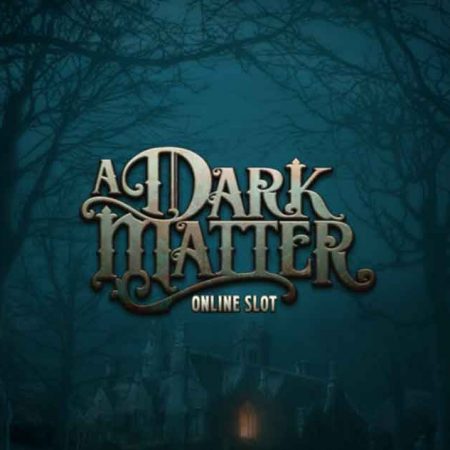Microgaming new slot: A Dark Matter