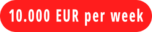 10.000 EUR per week