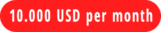 10.000 USD per month