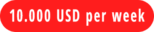 10.000 USD per week