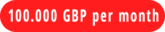 100.000 GBP per month