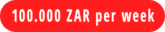 100.000 ZAR per week