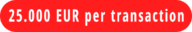 25.000 EUR per transaction