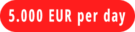 5.000 EUR per day