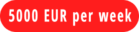 5000 EUR per week